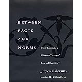 Between Facts and Norms: Contributions to a Discourse Theory of Law and Democracy (Studies in Contemporary German Social Thou