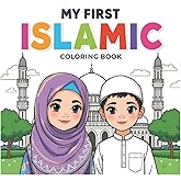 My First Islamic Coloring Book: A Fun Creative Coloring Book for Kids (Ages 2-9)
