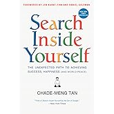 Search Inside Yourself: The Unexpected Path to Achieving Success, Happiness (and World Peace)