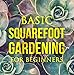 Basic Square Foot Gardening for Beginners: Gardening ideas, Urban Gardening, Gardening herbs, Vegeta by Anne Hudson