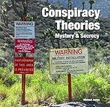 Conspiracy Theories: Mystery & Secrecy (Abandoned Places) by