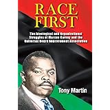 Tony Martin - Race First: The Ideological and Organizational Struggles of Marcus Garvey and the Universal Negro Improvement A