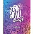 Do Big Small Things: Poon Tip, Bruce: 9781443446945: Books - Amazon.ca