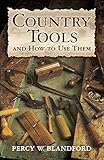 Country Tools and How to Use Them (Dover Craft Books) by Percy W. Blandford