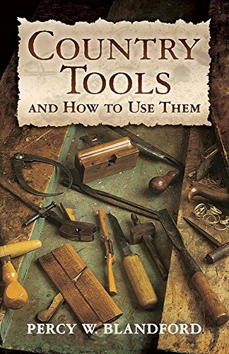 Country Tools and How to Use Them (Dover Craft Books) by Percy W. Blandford