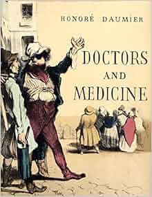 Doctors Amp Medicine In The Works Of Daumier By Henri