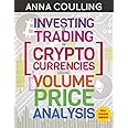 Investing & Trading In Cryptocurrencies Using Volume Price Analysis - Full Colour Edition: Full colour edition
