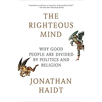 The Righteous Mind: Why Good People Are Divided by Politics and Religion
