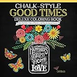 Chalk-Style Good Times Deluxe Coloring Book: Color With All Types of Markers, Gel Pens & Colored Pencils (Design Originals) 32 Charming Designs of Life's Little Moments, in the Chalk Folk Art Style by Deb Strain