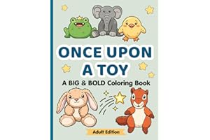 Once Upon a Toy – A BIG & BOLD Coloring Book of Animal Friends (Adult Edition)