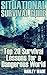 Situational Survival Guide: Top 20 Survival Lessons for a Dangerous World