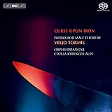 Curse Upon Iron: Works for Male Choir