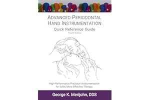 ADVANCED PERIODONTAL HAND INSTRUMENTATION Quick Reference Guide: High-Performance Precision Instrumentation for Safer, More E