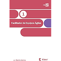 Facilitador de Equipos Ágiles: El camino de un coach hacia la agilidad empresarial (Agile Coaching Path nº 1) (Spanish… book cover