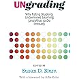 Ungrading: Why Rating Students Undermines Learning (and What to Do Instead) (Teaching and Learning in Higher Education)