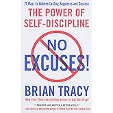 No Excuses!: The Power of Self-Discipline