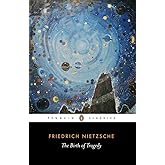 The Birth of Tragedy: Out of the Spirit of Music (Penguin Classics)