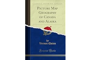 Picture Map Geography of Canada and Alaska (Classic Reprint)