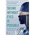 Seeing without eyes is possible. Intuitive Vision and Expanded Intuition