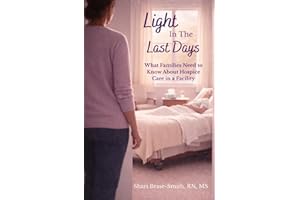 Light in the Last Days: What Families Need to Know About Hospice Care in a Facility
