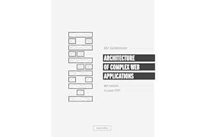 Architecture of complex web applications. Second Edition.: With examples in Laravel(PHP)