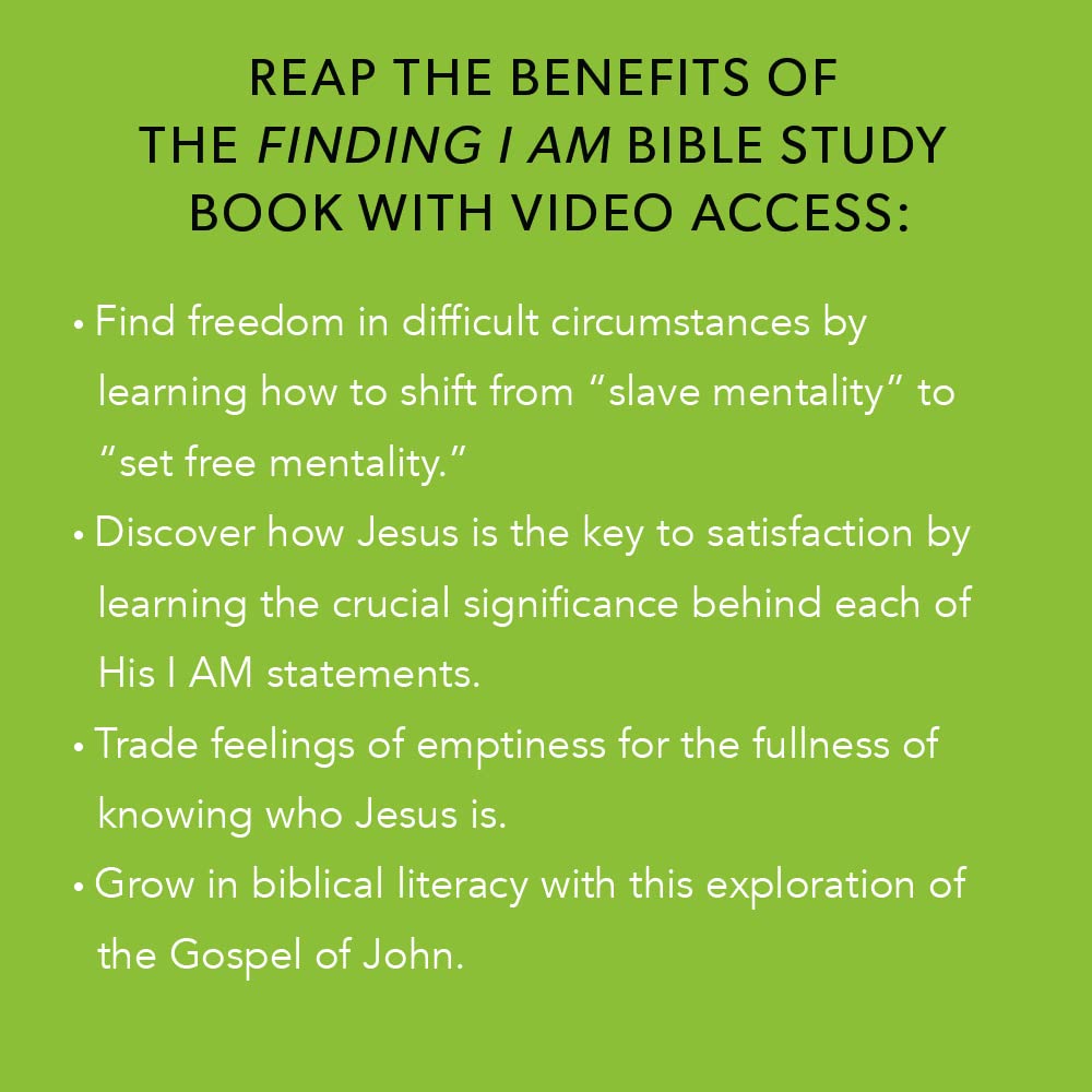 Finding I AM - Bible Study for Women with Video Access: How Jesus Fully Satisfies the Cry of Your Heart