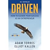 DRIVEN: How to Elevate Your Success as an Entrepreneur