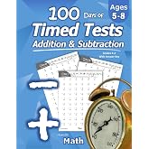 Humble Math - 100 Days of Timed Tests: Addition and Subtraction: Grades K-2, Math Drills, Digits 0-20, Reproducible Practice Problems
