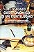 Il viaggio gastronomico di un distinto gentiluomo. Tour sentimentale alla scoperta di ricette, vini e prodotti tipici dell'Alto Adige e del Veneto