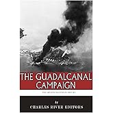 The Greatest Battles in History: The Guadalcanal Campaign