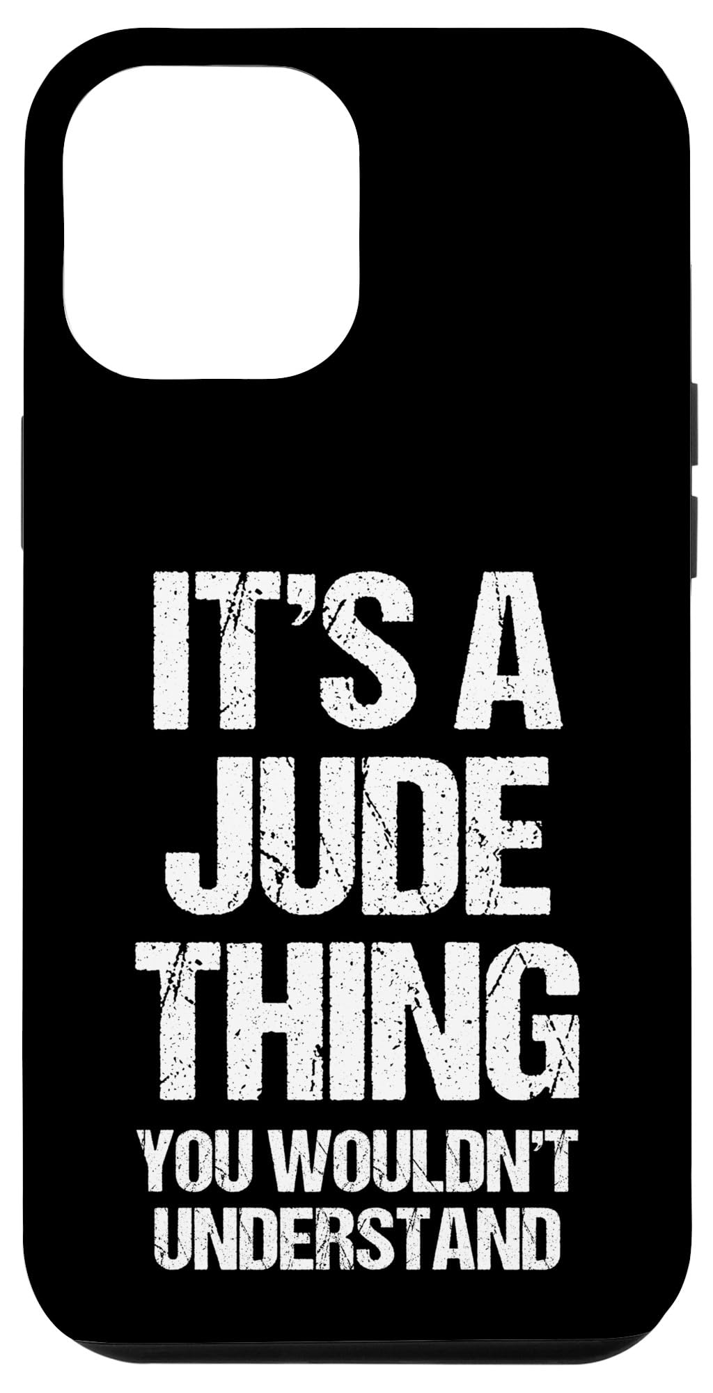 iPhone 15 Plus It's A Jude Thing (You Wouldn't Understand) -Funny Name Jude Case