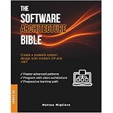 The Software Architecture Bible: Master Enterprise Patterns, Clean Architecture Programming, and Scalable System Design with Modern C# and .NET 14. Includes Hands-On Exercises
