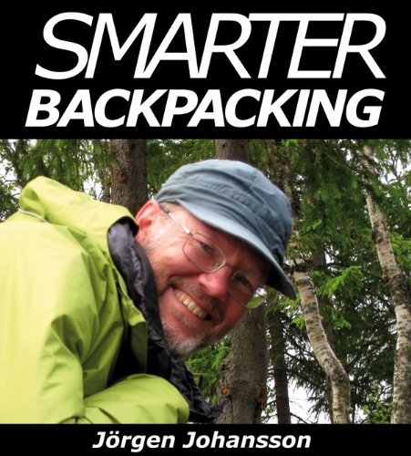 Read Smarter Backpacking or How every backpacker can apply lightweight trekking and ultralight hiking tec<br />T.X.T