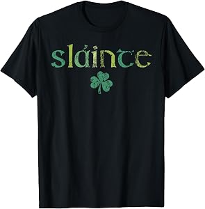 Slainte Happy St Patrick's Day Lucky Shamrock Ireland Irish T-Shirt