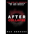 After Collapse: The End of America and the Rebirth of Her Ideals