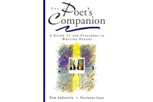 Poets Companion: A Guide To The Pleasures Of Writing Poetry