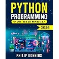 Python Programming for Beginners: The Complete Guide to Mastering ...