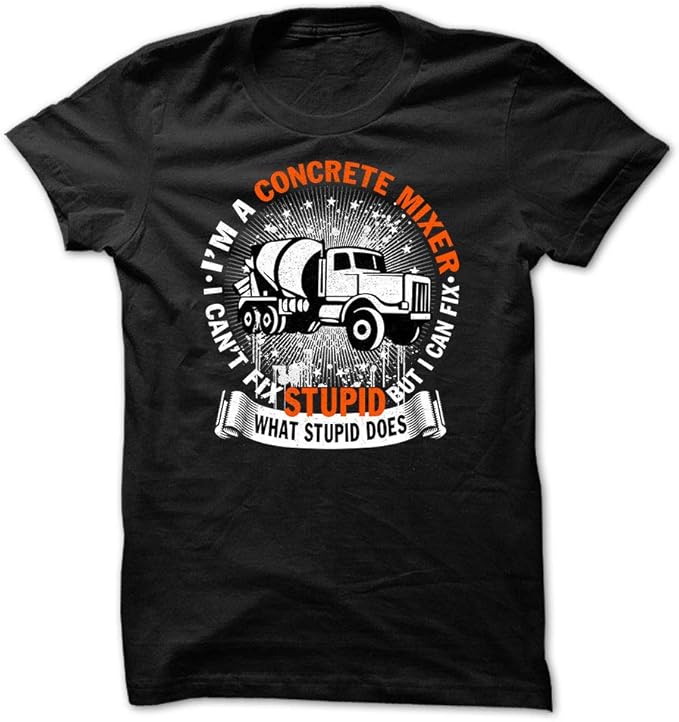 Amazon.com: I'm A Concrete Mixer T Shirt, Funny Concrete Gifts