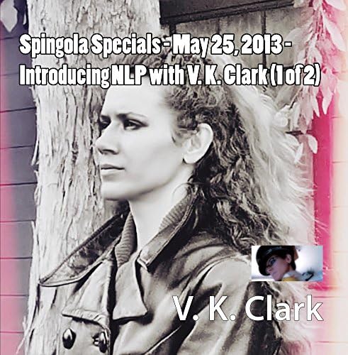 Spingola Specials - May 25, 2013 - Introducing N with V. K. Clark 1 of 2