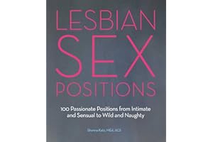 Lesbian Sex Positions: 100 Passionate Positions from Intimate and Sensual to Wild and Naughty