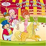 Image de Charlotte aux Fraises et le cirque Zébulos !