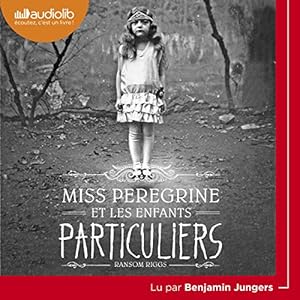 Miss Peregrine et les enfants particuliers | Livre audio