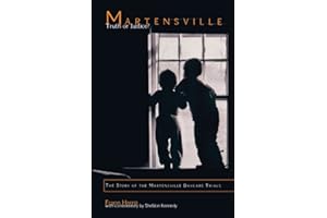 Martensville: Truth or Justice?: The Story of the Martensville Daycare Trials