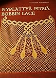 Nyplättyä pitsiä =: Bobbin lace (Finnish Edition) by