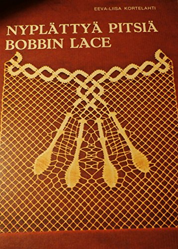 Nyplättyä pitsiä =: Bobbin lace (Finnish Edition) by Eeva-Liisa Kortelahti (Hardcover)