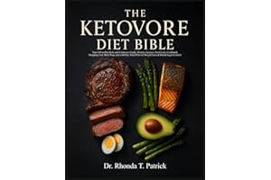 THE KETOVORE DIET BIBLE: Your All-in-one Keto and Carnivore Guide: History, Science, Food Lists, Cookbook, Shopping List, Mea