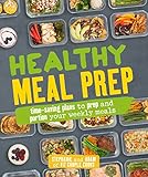 Healthy Meal Prep: Time-saving plans to prep and portion your weekly meals