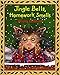Jingle Bells, Homework Smells: A Christmas Holiday Book for Kids (Gilbert the Opossum)