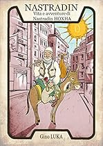 Nastradin: Vita e avventure di Nastradin Hoxha (Italian Edition)