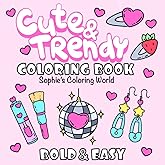 Cute & Trendy: Coloring Book for Kids and Adults, Easy and Bold, Simple and Big Designs for Mind Relaxation Featuring Cute and Lovely things